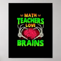 Math Teachers Brains Skeleton Hand Heart Halloween Poster