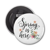 spring is here bottle opener