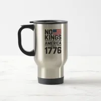 No Kings In America Since 1776 Creative Design Travel Mug