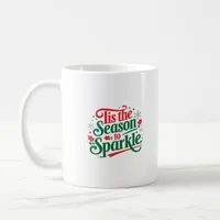 Tis The Season To Sparkle Coffee Mug
