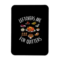 Extra Stuffing Y'All - Leftovers Are For Quitters Magnet