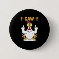 F-Caw-F Quote Rooster Meme Button