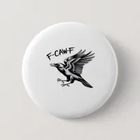 Funny Crow F-Caw-F Essential Minimal Clean Button