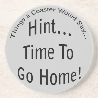 Time To Go Home Coaster