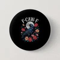 F-Caw-F Crow Gothic Raven Caw Caw For Halloween  Button