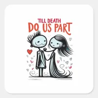 Till Death Do Us Part - Classic Square Sticker