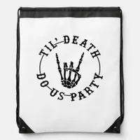 Till Death Do Us Party Skeleton Hand Gothic Bachel Drawstring Bag