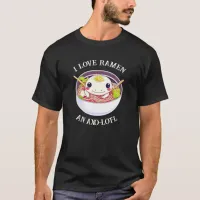 I Love Ramen Axolotl Pun  T-Shirt