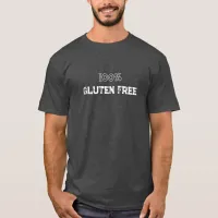 100 Percent Gluten Free T-Shirt