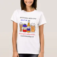 Happy National Beer Day - April 7th   T-Shirt