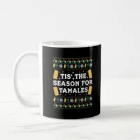Tis Season For Tamales Funny Mexican Christmas Coffee Mug