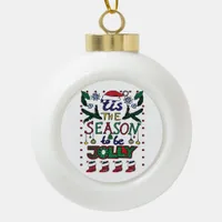 Christmas Tis The Season Ceramic Ball Christmas Ornament