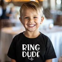 Ring Dude Ring Bearer T-Shirt