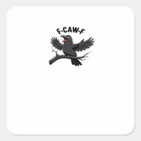 The Crow F-Caw-F (F Off) Essential Square Sticker