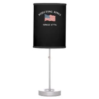 Rejecting Kings Since 1776 Classic Style Table Lamp
