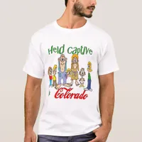 Held Captive in Colorado T-Shirt