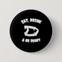 Eat Drink Be Scary Vampire Minimalist Button