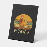 F-Caw-F Chicken Essential Vintage Graphic Pedestal Sign