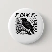 F-Caw-F Halloween Bird Button