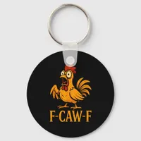 F-Caw-F Funny Chicken Humor Chicken Meme Chicken L Keychain