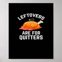Leftovers Are For Quitters Essential Vintage Cool Poster