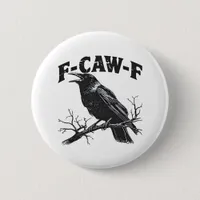Gothic Crow Humor F-Caw-F Funny Essential Button
