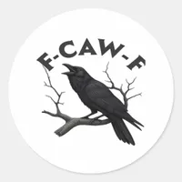 Gothic Crow Funny F-Caw-F Humor Essential Creative Classic Round Sticker