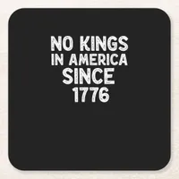 No Kings In America Since 1776 Democrats Patriotic Square Paper Coaster