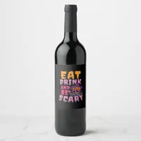Halloween Pumpkin Eat Drink Be Scary Wine Label