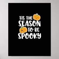 Kawaii Pumpkin Tis The Season Spooky Poster