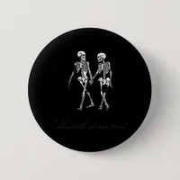 Till Death Do Us Part To The Grave Classic Design Button