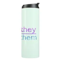 They them pronouns | your name | colorful  thermal tumbler