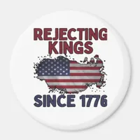 Rejecting Kings Since 1776 Classic Retro Style Magnet