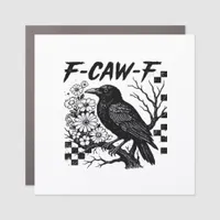Funny Humor Crow Gothic F-Caw-F Essential Car Magnet