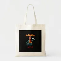 F-Caw-F The Funny Chicken Humor F-Caw-F Rooster Tote Bag