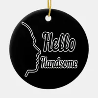 Hello Handsome Profile Face Drawing Typography Ceramic Ornament