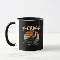 F-Caw-F Funny Trendy Mug