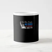 No Kings In America Since 1776 Retro Classic Giant Coffee Mug