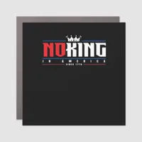 No Kings In America Since 1776 Classic Car Magnet