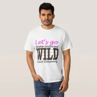 Let's Go WILD - Wake-Induced Lucid Dreaming T-Shirt