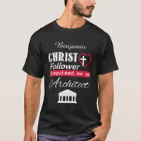 Christ Follower Disguised As Architect Christian T-Shirt