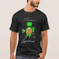 I Believe in Leprechauns! T-Shirt