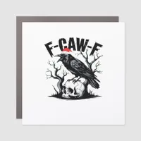 F-Caw-F Essential Funny Quote Car Magnet