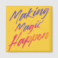 Making Magic Happen Magnet