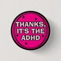 Thanks It's The ADHD Girly Hot Pink Retro Slogan Button