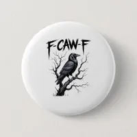 F-Caw-F Funny Raven Crow Spooky Season Halloween V Button