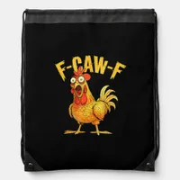Funny F-Caw-F Chicken – Hilarious Crow Graphic Hum Drawstring Bag