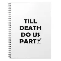 Till Death Do Us Party Classic & Basic Design Notebook