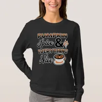 Autumn Colors | Pumpkin Spice and Everything Nice T-Shirt