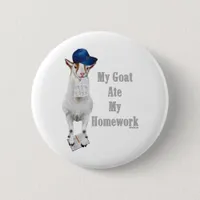 Funny Goat Ate My Homework Pinback Button